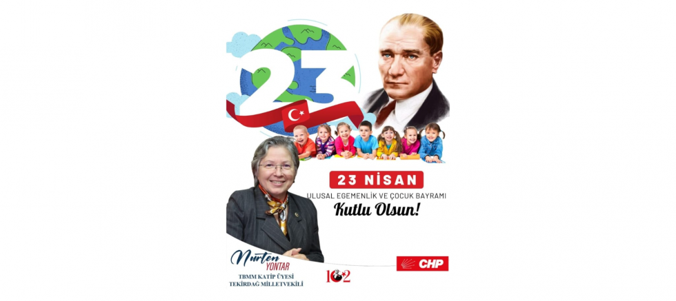 Nurten Yontar: 23 Nisan, Milletin İradesini Tüm Dünyaya İlan Ettiği Gündür - GÜNDEM - İnternetin Ajansı